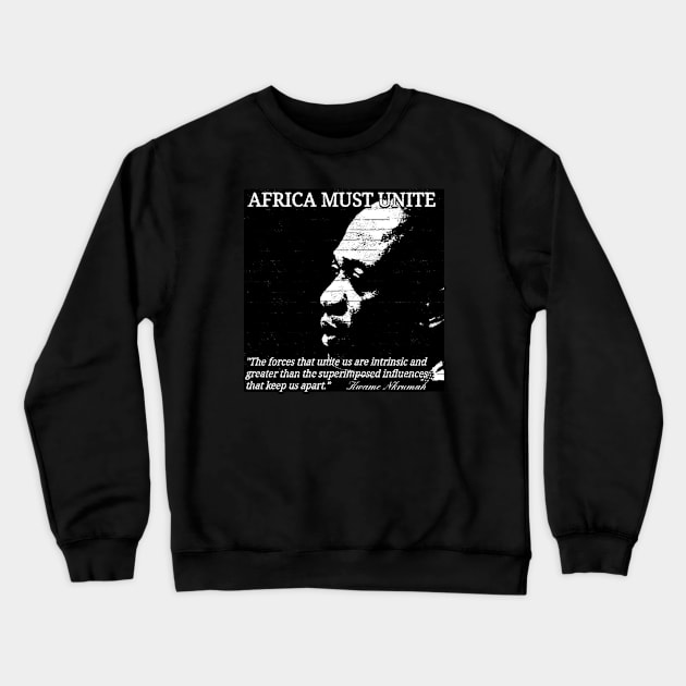 Kwame Nkrumah - Africa Must Unite Crewneck Sweatshirt by Tony Cisse Art Originals